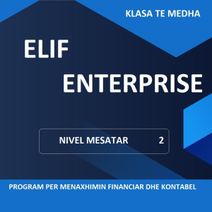 ELIF ENTERPRISE, KLASE E MADHE - NIVEL MESATAR
